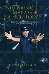 Book cover of Why You Should Give A Cop A Hug Today by Unknown