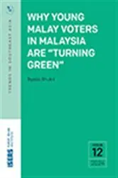 Book cover of Why Young Malay Voters in Malaysia Are “Turning Green” by Syaza Shukri