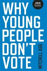 Book cover of Why Young People Don’t Vote by Mitchell Agg