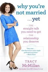 Book cover of Why You're Not Married... Yet by Tracy McMillan