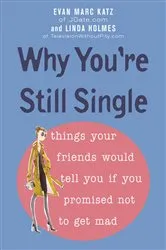 Book cover of Why You're Still Single by Evan Marc Katz