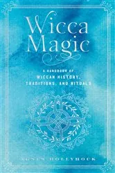 Book cover of Wicca Magic by Agnes Hollyhock
