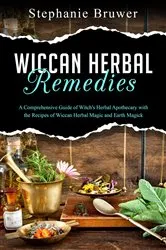 Book cover of Wiccan Herbal Remedies by Stephanie Bruwer