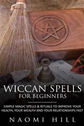 Book cover of Wiccan Spells for beginners by Hill Naomi