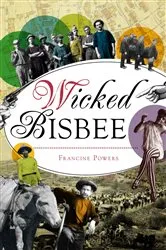 Book cover of Wicked Bisbee by Francine Powers