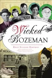 Book cover of Wicked Bozeman by Kelly Suzanne Hartman