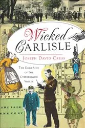 Book cover of Wicked Carlisle by Joseph David Cress