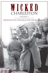 Book cover of Wicked Charleston, Volume 2 by Mark R. Jones