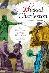 Book cover of Wicked Charleston by Mark R. Jones