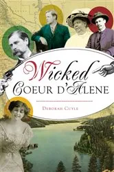 Book cover of Wicked Coeur d'Alene by Deborah Cuyle