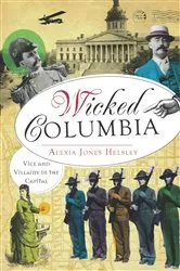 Book cover of Wicked Columbia by Alexia Jones Helsley