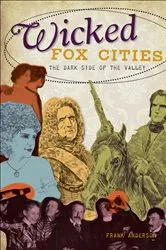 Book cover of Wicked Fox Cities by Frank Anderson