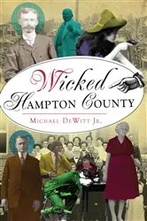 Book cover of Wicked Hampton County by Michael DeWitt Jr.