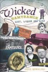 Book cover of Wicked Hamtramck by Greg Kowalski