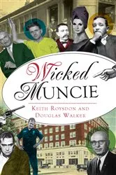 Book cover of Wicked Muncie by Keith Roysdon