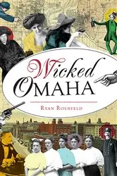 Book cover of Wicked Omaha by Ryan Roenfeld