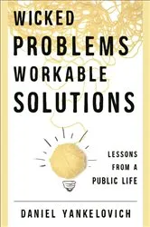 Book cover of Wicked Problems, Workable Solutions by Daniel Yankelovich
