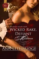 Book cover of Wicked Rake, Defiant Mistress by Ann Lethbridge