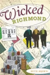 Book cover of Wicked Richmond by Beth Brown