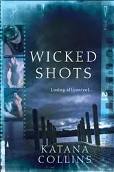 Book cover of Wicked Shots by Katana Collins