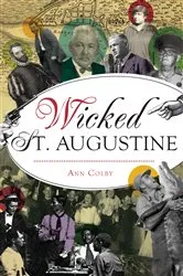 Book cover of Wicked St. Augustine by Ann Colby