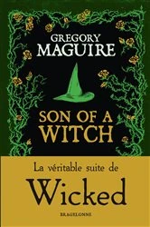 Book cover of Wicked, T2 : Son of a Witch: la Véritable Suite de Wicked by Gregory Maguire