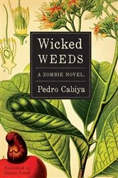 Book cover of Wicked Weeds by Pedro Cabiya