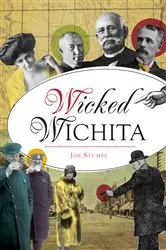 Book cover of Wicked Wichita by Joe Stumpe