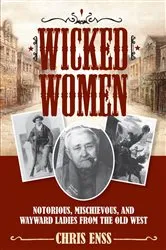 Book cover of Wicked Women by Chris Enss