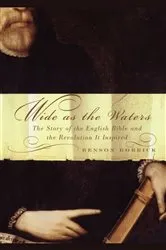 Book cover of Wide As the Waters by Benson Bobrick