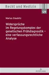 Book cover of Widersprueche im Regelungskomplex der genetischen Fruehdiagnostik – eine verfassungsrechtliche Analyse by Marius Glaubitz