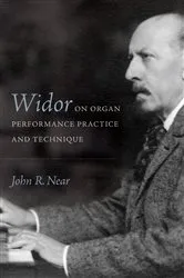 Book cover of Widor on Organ Performance Practice and Technique by John R Near