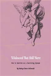 Book cover of Widowed But Still Here by Kathryn M Deters