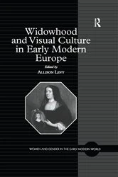 Book cover of Widowhood and Visual Culture in Early Modern Europe by Allison Levy