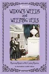 Book cover of Widow's Weeds and Weeping Veils by Bernadette Loeffel-Atkins