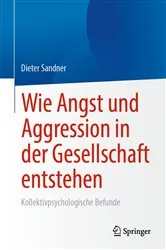 Book cover of Wie Angst und Aggression in der Gesellschaft entstehen by Dieter Sandner