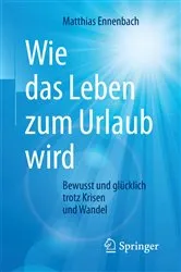 Book cover of Wie das Leben zum Urlaub wird by Matthias Ennenbach