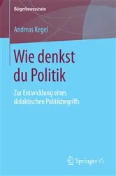 Book cover of Wie denkst du Politik by Andreas Kegel