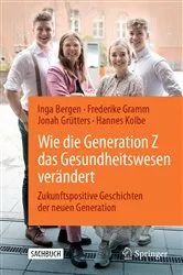 Book cover of Wie die Generation Z das Gesundheitswesen verändert by Inga Bergen