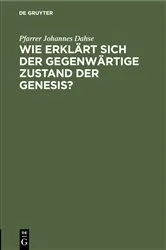 Book cover of Wie erklärt sich der gegenwärtige Zustand der Genesis? by Pfarrer Johannes Dahse