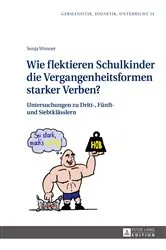 Book cover of Wie flektieren Schulkinder die Vergangenheitsformen starker Verben? by Ina Karg