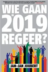 Book cover of Wie Gaan in 2019 Regeer? by Jan-Jan Joubert