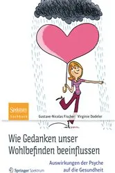 Book cover of Wie Gedanken unser Wohlbefinden beeinflussen by Gustave-Nicolas Fischer