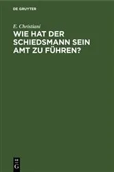 Book cover of Wie hat der Schiedsmann sein Amt zu führen? (6th ed.) by Unknown
