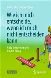 Book cover of Wie ich mich entscheide, wenn ich mich nicht entscheiden kann by Volker List