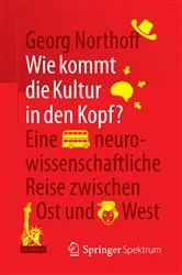 Book cover of Wie kommt die Kultur in den Kopf? by Georg Northoff
