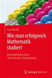 Book cover of Wie man erfolgreich Mathematik studiert by Lara Alcock