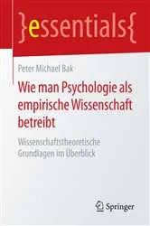 Book cover of Wie man Psychologie als empirische Wissenschaft betreibt by Peter Michael Bak