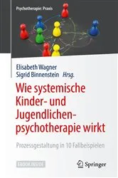 Book cover of Wie systemische Kinder- und Jugendlichenpsychotherapie wirkt by Elisabeth Wagner