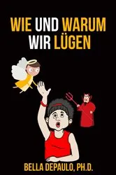 Book cover of Wie und warum wir lügen by Bella DePaulo